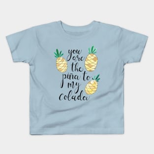 Pina to My Colada Kids T-Shirt